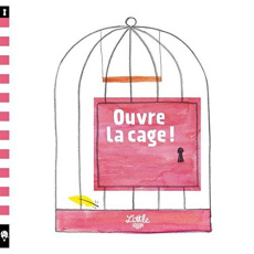 Ouvre la cage ! - Borando Silvia ; Clerici Lorenzo