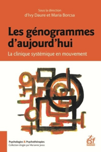Les génogrammes d'aujourd'hui. La clinique systémique en mouvement, 2e édition - Daure Ivy ; Borcsa Maria ; McGoldrick Monica