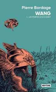 Wang Tome 1 : Les portes d'Occident - Bordage Pierre
