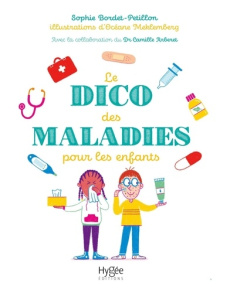 Le dico des maladies pour les enfants - Bordet-Pétillon Sophie ; Meklemberg Océane ; Arber