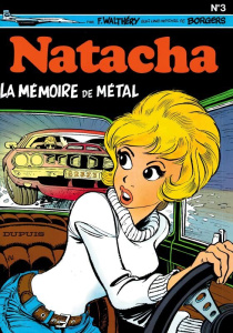 Natacha Tome 3 : La mémoire de métal suivi de Un brin de panique - Borgers Etienne ; Walthéry François ; Wasterlain M