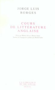 Cours de littérature anglaise - Borges Jorge Luis ; Lafon Michel ; Arias Martín ;