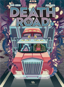 Death Road Tome 1 - Boriau David ; Garcia José