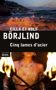 Cinq lames d'acier - Börjlind Cilla ; Börjlind Rolf ; Desbureaux Martin
