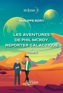 Les aventures de Phil Mc Roy, reporter galactique. Tome 2 - Bory Philippe