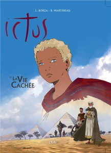 Ictus Tome 3 : La vie cachée - Borza Luc ; Martineau Bruno ; Haillot Pascal ; Bon