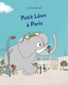 Petit Léon à Paris - Borzycki Cendrine