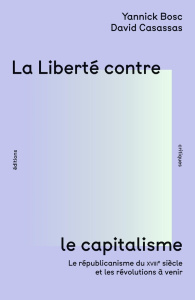 La liberté contre le capitalisme - Bosc Yannick ; Casassas David