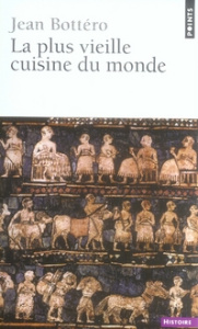 La Plus Vieille Cuisine du monde - Bottéro Jean