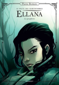 Le Pacte des Marchombres Tome 3 : Ellana, La prophétie - Bottero Pierre