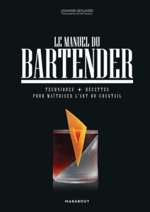 Le manuel du bartender - Bouard Johann ; Aguessy Maël