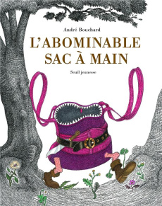 L'Abominable sac à main - Bouchard André