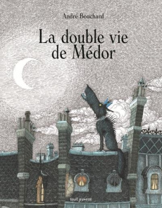 La double vie de Médor - Bouchard André