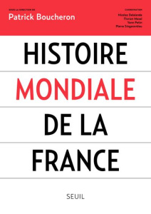 Histoire mondiale de la France - Boucheron Patrick ; Delalande Nicolas ; Mazel Flor