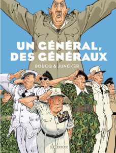 Un général, des généraux - Boucq ; Juncker