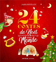 24 contes de Noël autour du monde - Bouilloc Judith ; Brunelet Madeleine ; Delvaux Cla