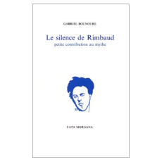 Le silence de Rimbaud - Bounoure Gabriel