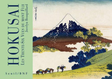 Hokusai. Les trentes-six vues du Mont Fuji - Bouquillard Jocelyn