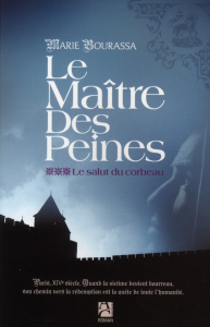 Le maître des peines Tome 3 : Le salut du corbeau - Bourassa Marie