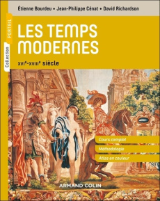 Les Temps modernes, XVIe-XVIIIe siècle - Bourdeu E. ; Cénat J.-P.; Richardson D.