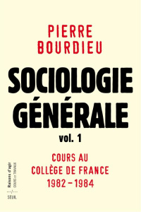 Sociologie générale. Volume 1, Cours au Collège de France (1981-1983) - Bourdieu Pierre ; Champagne Patrick ; Duval Julien