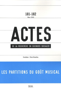 Actes de la recherche en sciences sociales N° 181-182, Mars 2010 : Les partitions du goût musical - Bourdieu Pierre