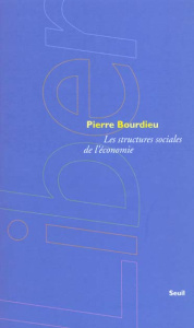 Les structures sociales de l'économie - Bourdieu Pierre