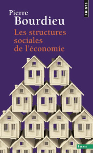 Les structures sociales de l'économie - Bourdieu Pierre