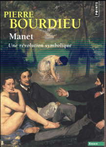 Manet, une révolution symbolique. Cours au Collège de France (1998-2000) suivis d'un manuscrit inach - Bourdieu Pierre