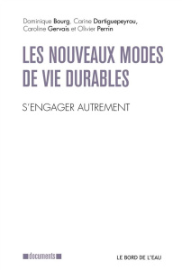 Les nouveaux modes de vie durables. S'engager autrement - Bourg Dominique ; Dartiguepeyrou Carine ; Gervais