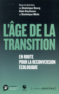 L'âge de la transition. En route pour la reconversion écologique - Bourg Dominique ; Kaufmann Alain ; Méda Dominique