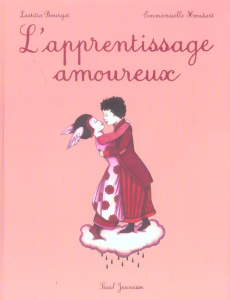 L'apprentissage amoureux - Bourget Laëtitia ; Houdart Emmanuelle