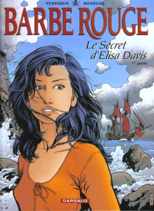 Barbe-Rouge Tome 34 : Le secret d'Elisa Davis. 1re partie - Bourgne Marc ; Perrissin Christian