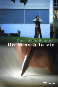 Un sens à la vie - Bourgon Dominique ; Mennegun Cyril