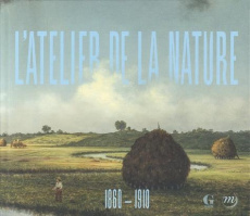 L'Atelier de la nature, 1860-1910. Invitation à la Collection Terra - Bourguignon Katherine M. ; Hamon Morgane ; Reis Va