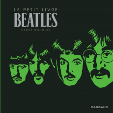 Le petit livre Beatles - Bourhis Hervé ; Cassavetti Hugo