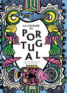 La cuisine du Portugal - Bourny Delon Anaïs ; Lobbestaël Nicolas