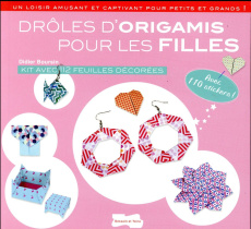Drôles d'origamis pour les filles. Kit avec 112 feuilles décorées, avec 110 stickers ! - Boursin Didier ; Ploton Olivier