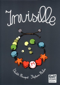 Invisible - Bousquet Charlotte ; Rubini Stéphanie