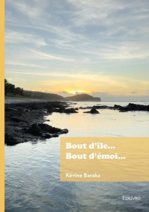 Bout d'île... Bout d'émoi... - Baraka Kévine