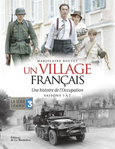 Un village français. Une histoire de l'Occupation saisons 1 à 7 - Boutet Marjolaine
