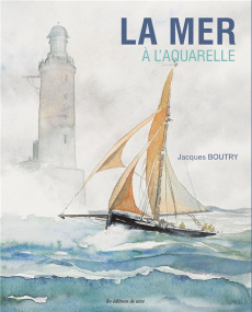 La mer à l'aquarelle - Boutry Jacques