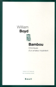 Bambou. Chroniques d'un amateur impénitent - Boyd William ; Besse Christiane