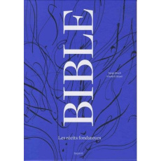 Bible . Les récits fondateurs - De la Genèse au Livre de Daniel, avec 1 DVD - Boyer Frédéric ; Bloch Serge