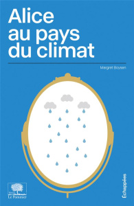 Alice au pays du climat - Boysen Margret ; Ordinaire Mirabelle