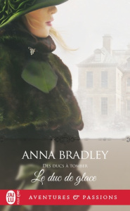 Des ducs à tomber Tome 3 : Le duc de glace - Bradley Anna ; Ardilly Cécile