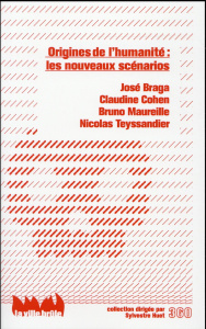 Origines de l'humanité : les nouveaux scénarios - Braga José ; Cohen Claudine ; Maureille Bruno ; Te