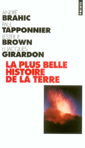 La plus belle histoire de la terre - Brahic André ; Brown Lester ; Girardon Jacques ; T