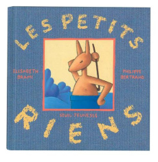 Les petits riens - Brami Elisabeth ; Bertrand Philippe