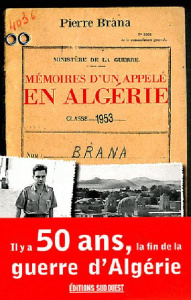 Mémoires d'un appelé en Algérie. Edition revue et augmentée - Brana Pierre